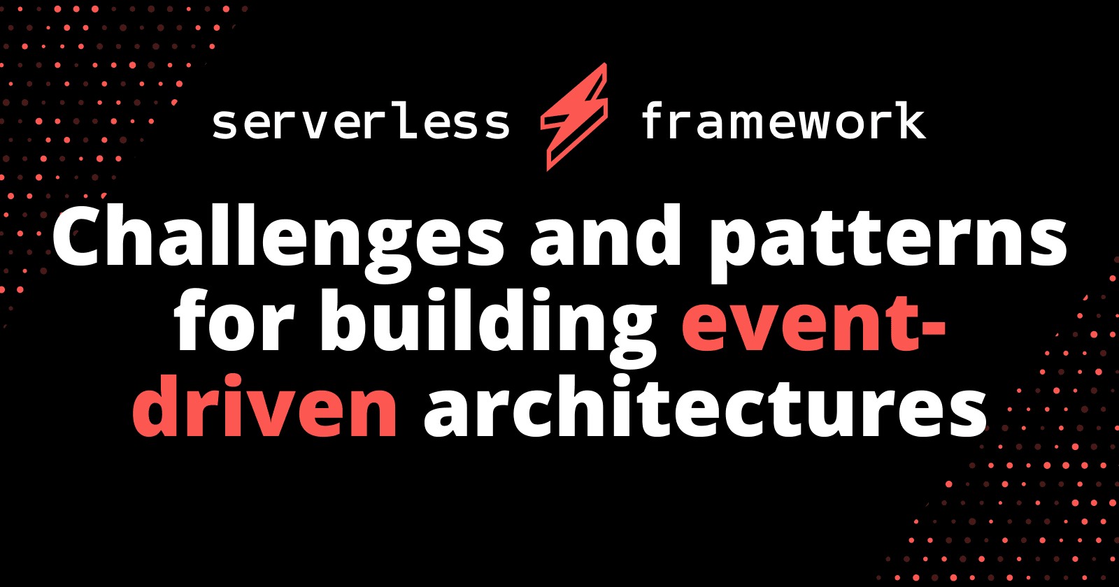 Challenges and patterns for building event-driven architectures